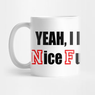 YEAH, I HAVE NFTS Nice Fuckin’ Tits Mug